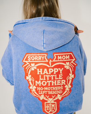 Happy Little Mother Sorry Mom Hoodie
