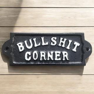 Bullshit Corner Cast Iron Sign