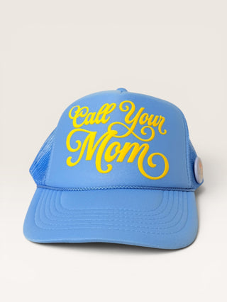Call Your Mom Trucker Hat